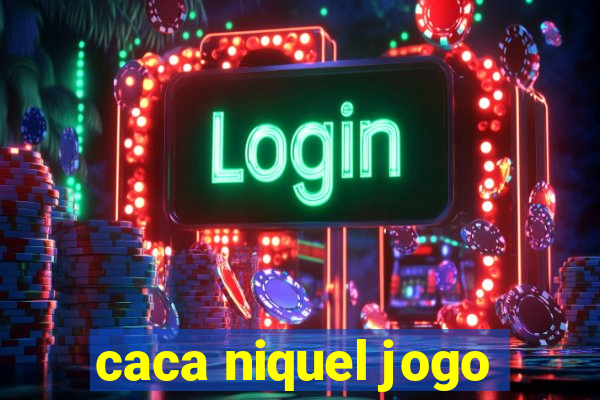 caca niquel jogo